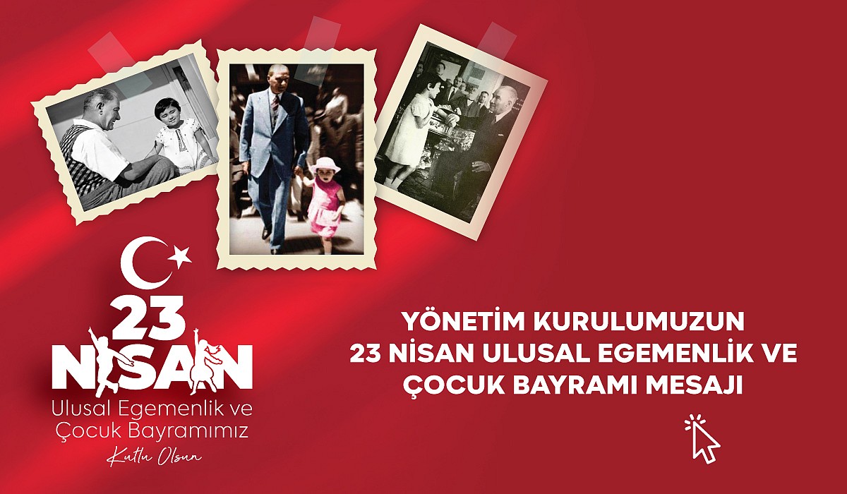 Yönetim Kurulumuzun 23 Nisan Mesajı 2026  