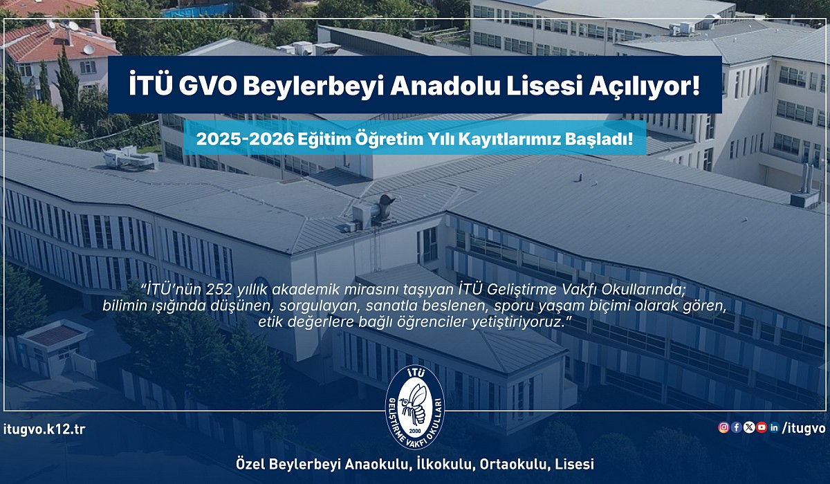 İTÜ GVO Beylerbeyi Anadolu Lisesi Açılıyor_Eylül 2025  