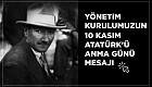 Yönetim Kurulumuzun 10 Kasım Atatürk'ü Anma Günü Mesajı 