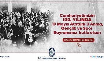 Cumhuriyetimizin 100. Yılında 19 Mayıs Atatürk'ü Anma, Gençlik ve Spor Bayramımız Kutlu Olsun!