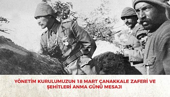 Yönetim Kurulumuzun 18 Mart Çanakkale Zaferi Mesajı 