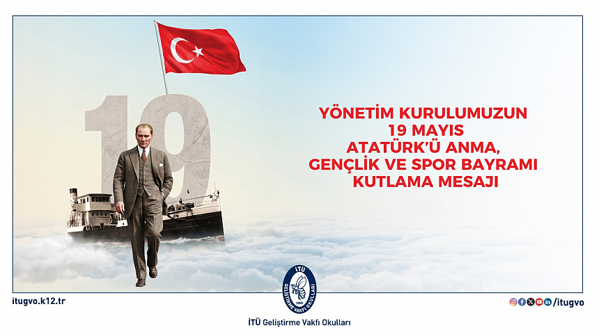 Yönetim Kurulumuzun 19 Mayıs Atatürk'ü Anma, Gençlik ve Spor Bayramı Kutlama Mesajı